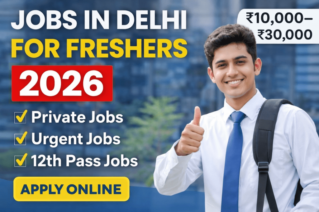 Jobs in Delhi for Freshers 2026