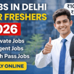 Jobs in Delhi for Freshers 2026