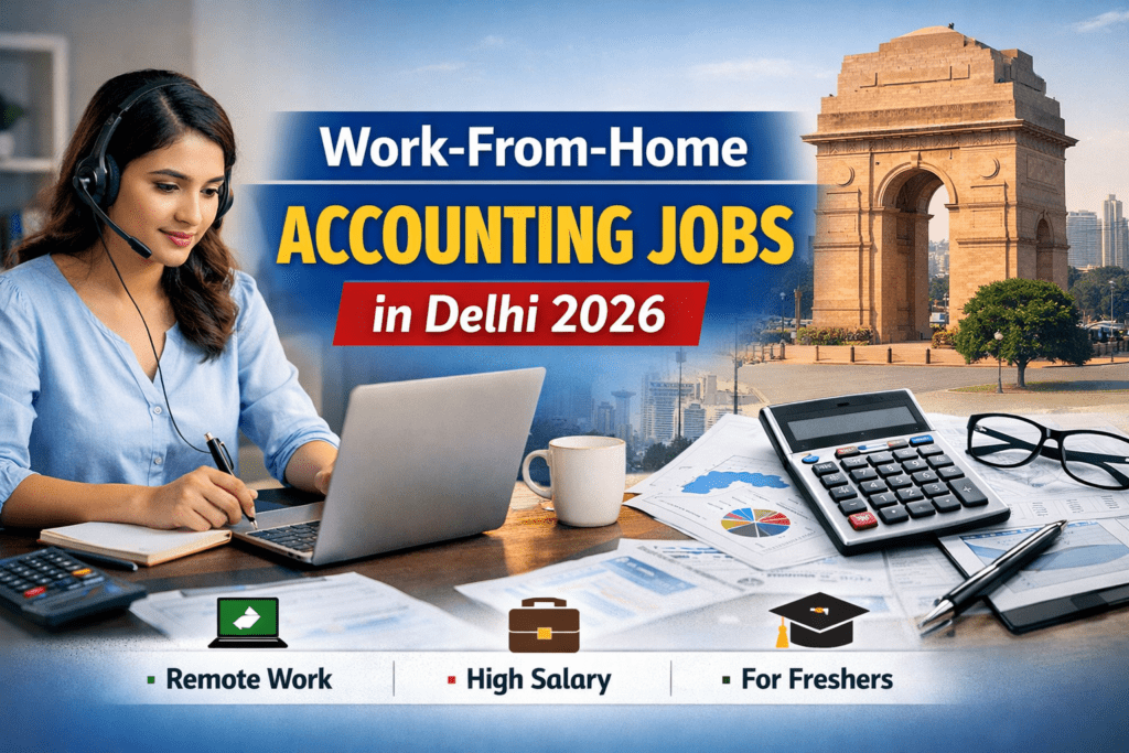 Work-from-home accounts jobs in Delhi