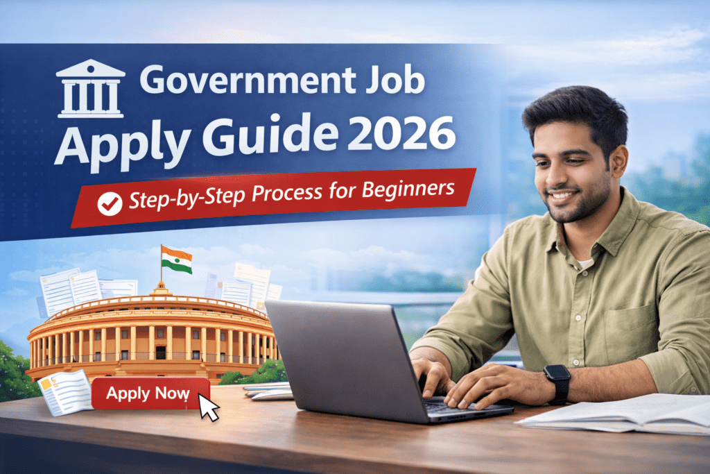 How to Apply for Government Jobs in India (Step-by-Step Guide)